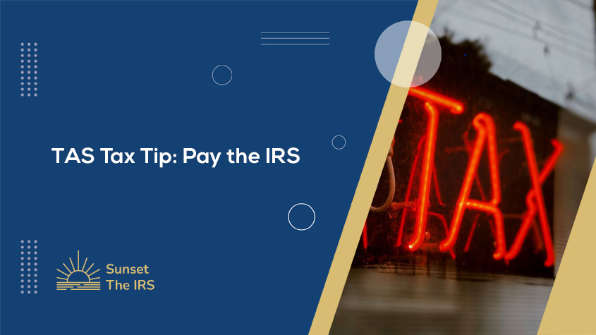TAS Tax Tip: Pay the IRS