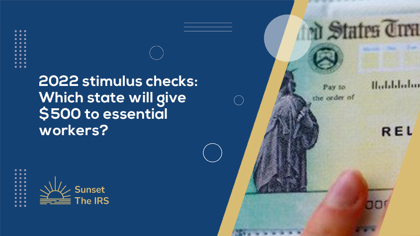 2022 stimulus checks: Which state will give $500 to essential workers?