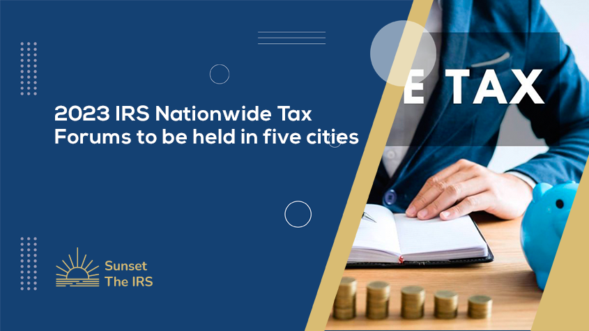 2023 IRS Nationwide Tax Forums to be held in five cities