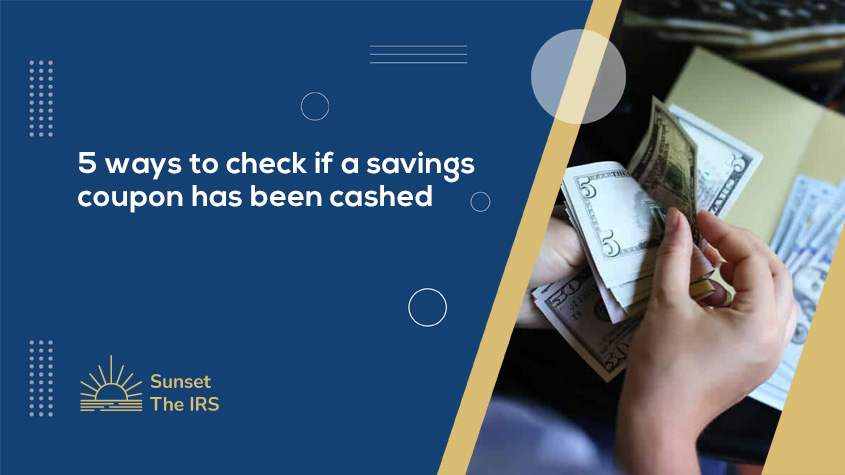 5 ways to check if a savings coupon has been cashed