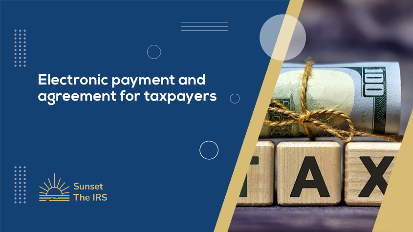 Electronic payment and agreement for taxpayers