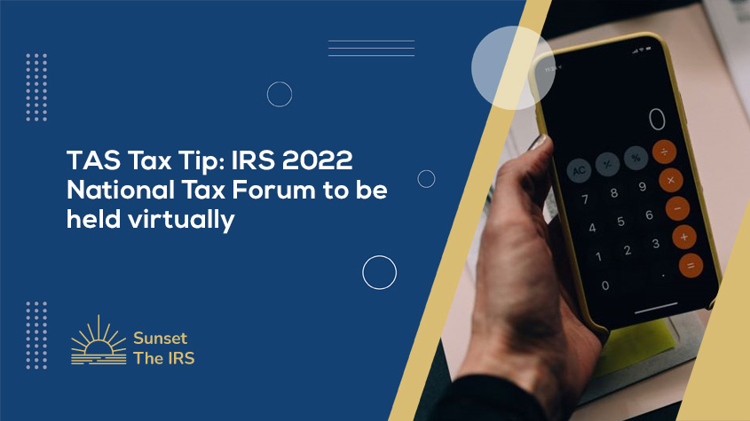 TAS Tax Tip: IRS 2022 National Tax Forum to be held virtually